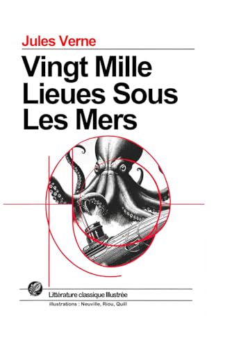 Vingt Mille Lieues Sous Les Mers: Grand format Souple illustré - Édition Collector avec illustrations exclusives et texte intégral